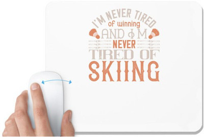 UDNAG White Mousepad 'Skiing | I'm never tired of winning, and I'm never tired of skiing' for Computer / PC / Laptop [230 x 200 x 5mm] Non Slip Base Mousepad(White)