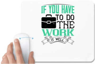UDNAG White Mousepad 'Job | If you have to do the work, it well' for Computer / PC / Laptop [230 x 200 x 5mm] Mousepad(White)
