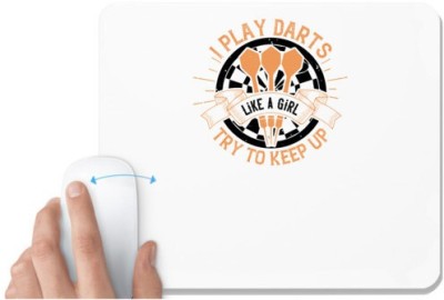 UDNAG White Mousepad 'Dart | I play darts like a girl try to keep up' for Computer / PC / Laptop [230 x 200 x 5mm] Mousepad(White)