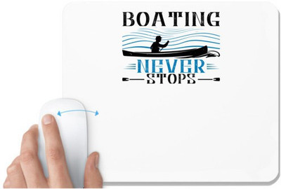 UDNAG White Mousepad 'Boating | Boating never stops' for Computer / PC / Laptop [230 x 200 x 5mm] Non Slip Base Mousepad(White)