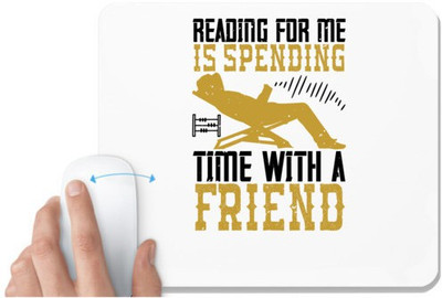 UDNAG White Mousepad 'Reading | Reading for me, is spending time with a friend' for Computer / PC / Laptop [230 x 200 x 5mm] Mousepad(White)
