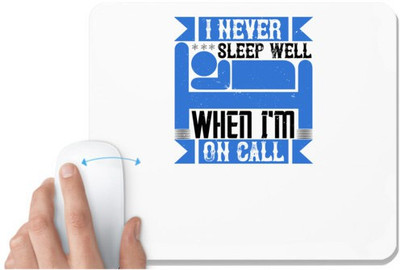 UDNAG White Mousepad 'Job | I never sleep well when I'm on call' for Computer / PC / Laptop [230 x 200 x 5mm] Mousepad(White)