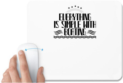UDNAG White Mousepad 'Boating | Everything is simple with Boating' for Computer / PC / Laptop [230 x 200 x 5mm] Non Slip Base Mousepad(White)