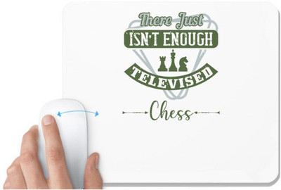 UDNAG White Mousepad 'Chess | There just isn’t enough televised Chess' for Computer / PC / Laptop [230 x 200 x 5mm] Mousepad(White)