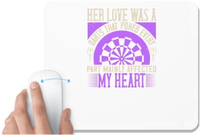 UDNAG White Mousepad 'Dart | Her Love Was A Darts That Poked Every Part Mainly Affected My Heart' for Computer / PC / Laptop [230 x 200 x 5mm] Mousepad(White)