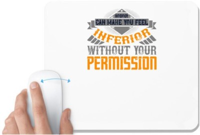 UDNAG White Mousepad 'Womens Day | Nobody can make you feel inferior without your permission' for Computer / PC / Laptop [230 x 200 x 5mm] Mousepad(White)