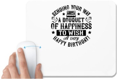 UDNAG White Mousepad 'Birthday | Sending your way a bouquet of happiness…To wish you a very happy birthday!' for Computer / PC / Laptop [230 x 200 x 5mm] Mousepad(White)