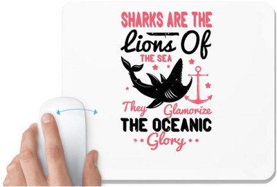 UDNAG White Mousepad 'Shark | Sharks are the lions of the sea.They glamorize the oceanic glory' for Computer / PC / Laptop [230 x 200 x 5mm] Non Slip Base Mousepad(White)