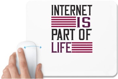 UDNAG White Mousepad 'Internet | internet is part of life' for Computer / PC / Laptop [230 x 200 x 5mm] Mousepad(White)