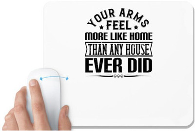 UDNAG White Mousepad 'Couple | Your arms feel more like home than any house ever did' for Computer / PC / Laptop [230 x 200 x 5mm] Mousepad(White)