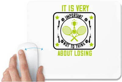 UDNAG White Mousepad 'Tennis | It is very important not to think about losing' for Computer / PC / Laptop [230 x 200 x 5mm] Non Slip Base Mousepad(White)