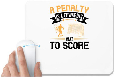 UDNAG White Mousepad 'Soccer | A penalty is a cowardly way to score' for Computer / PC / Laptop [230 x 200 x 5mm] Mousepad(White)