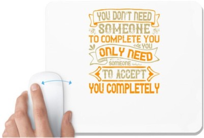 UDNAG White Mousepad 'Pig | You don't need someone to complete you. You only need someone to accept you completely' for Computer / PC / Laptop [230 x 200 x 5mm] Mousepad(White)