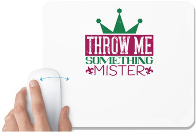 UDNAG White Mousepad 'Mardi Gras | Throw me something mister' for Computer / PC / Laptop [230 x 200 x 5mm] Mousepad(White)