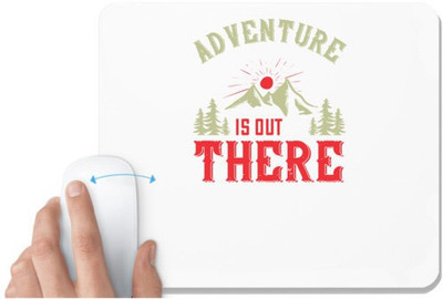 UDNAG White Mousepad 'Adventure Mountain | adventure is out there' for Computer / PC / Laptop [230 x 200 x 5mm] Mousepad(White)