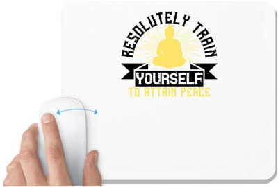 UDNAG White Mousepad 'Buddhism | Resolutely train yourself to attain peace' for Computer / PC / Laptop [230 x 200 x 5mm] Non Slip Base Mousepad(White)
