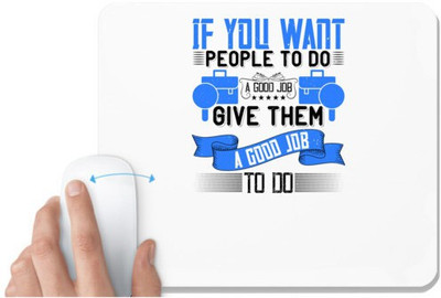 UDNAG White Mousepad 'Job | If you want people to do a good job, give them a good job to do' for Computer / PC / Laptop [230 x 200 x 5mm] Non Slip Base Mousepad(White)