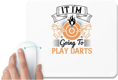 UDNAG White Mousepad 'Dart | It i'm going to play darts' for Computer / PC / Laptop [230 x 200 x 5mm] Non Slip Base Mousepad(White)