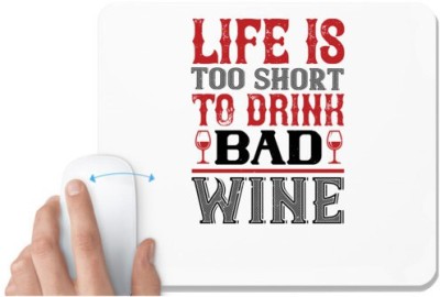 UDNAG White Mousepad 'Wine | Life is too short' for Computer / PC / Laptop [230 x 200 x 5mm] Mousepad(White)