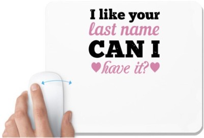 UDNAG White Mousepad 'Couple | I like your last name. Can I have it' for Computer / PC / Laptop [230 x 200 x 5mm] Mousepad(White)
