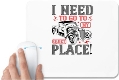 UDNAG White Mousepad 'Hot Rod Car | I need to go to my quiet place!' for Computer / PC / Laptop [230 x 200 x 5mm] Mousepad(White)