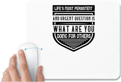 UDNAG White Mousepad 'Volunteers | Life’s most persistent and urgent question is, what are you doing for others' for Computer / PC / Laptop [230 x 200 x 5mm] Mousepad(White)