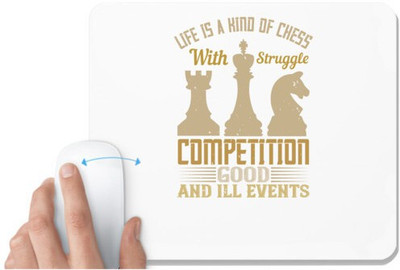 UDNAG White Mousepad 'Chess | Life is a kind of Chess, with struggle, competition, good and ill events' for Computer / PC / Laptop [230 x 200 x 5mm] Mousepad(White)