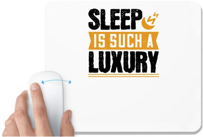 UDNAG White Mousepad 'Sleeping | Sleep is such a luxury' for Computer / PC / Laptop [230 x 200 x 5mm] Non Slip Base Mousepad(White)
