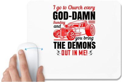 UDNAG White Mousepad 'Hot Rod Car | I go to Church every damn Sunday and you bring the demons out in me!' for Computer / PC / Laptop [230 x 200 x 5mm] Mousepad(White)