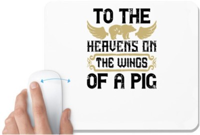 UDNAG White Mousepad 'Pig | To the heavens on the wings of a pig' for Computer / PC / Laptop [230 x 200 x 5mm] Mousepad(White)