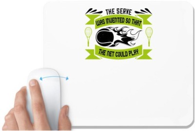 UDNAG White Mousepad 'Tennis | The serve was invented so that the net could play' for Computer / PC / Laptop [230 x 200 x 5mm] Mousepad(White)