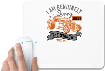 UDNAG White Mousepad 'Hot Rod Car | I am genuinely sorry about the window!' for Computer / PC / Laptop [230 x 200 x 5mm] Non Slip Base Mousepad(White)