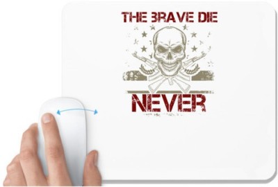 UDNAG White Mousepad 'Military | The brave die never' for Computer / PC / Laptop [230 x 200 x 5mm] Mousepad(White)