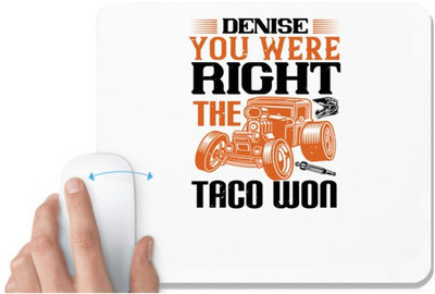 UDNAG White Mousepad 'Hot Rod Car | Denise, you were right; the taco won' for Computer / PC / Laptop [230 x 200 x 5mm] Non Slip Base Mousepad(White)