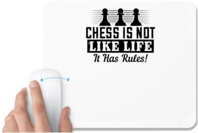 UDNAG White Mousepad 'Chess | Chess is not like life... it has rules!' for Computer / PC / Laptop [230 x 200 x 5mm] Mousepad(White)