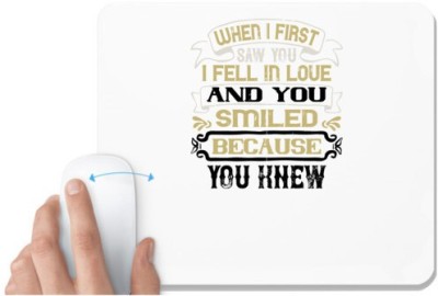 UDNAG White Mousepad 'Pig | When I first saw you I fell in love, and you smiled because you knew' for Computer / PC / Laptop [230 x 200 x 5mm] Mousepad(White)
