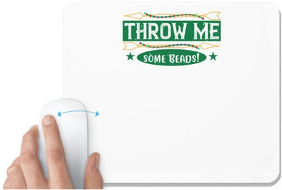 UDNAG White Mousepad 'Mardi Gras | Throw me some beads!' for Computer / PC / Laptop [230 x 200 x 5mm] Mousepad(White)
