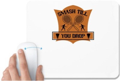 UDNAG White Mousepad 'Badminton | SMASH till you drop' for Computer / PC / Laptop [230 x 200 x 5mm] Mousepad(White)