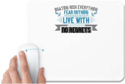 UDNAG White Mousepad 'Boating | Boating Risk everything, Fear nothing, Live with no regrets' for Computer / PC / Laptop [230 x 200 x 5mm] Mousepad(White)