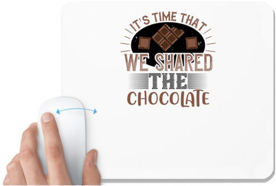 UDNAG White Mousepad 'Chocolate | It's time that we shared the chocolate' for Computer / PC / Laptop [230 x 200 x 5mm] Mousepad(White)