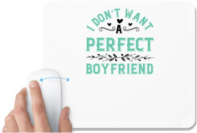 UDNAG White Mousepad 'Couple | I don’t want a perfect boyfriend' for Computer / PC / Laptop [230 x 200 x 5mm] Non Slip Base Mousepad(White)