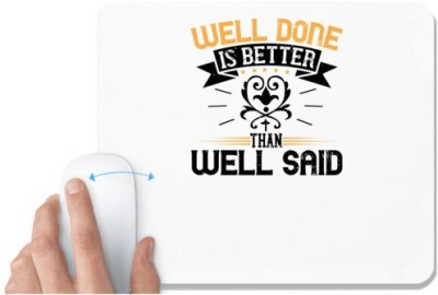 UDNAG White Mousepad 'Motivational | Well done is better than well said' for Computer / PC / Laptop [230 x 200 x 5mm] Mousepad(White)