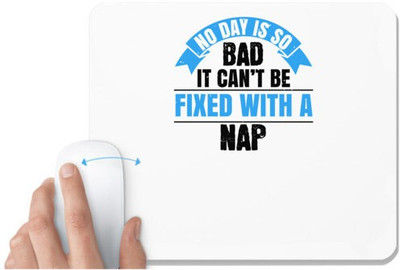 UDNAG White Mousepad 'Sleeping | No day is so bad it can’t be fixed with a nap' for Computer / PC / Laptop [230 x 200 x 5mm] Non Slip Base Mousepad(White)