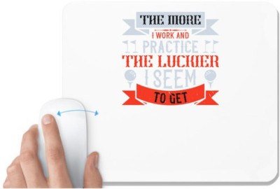 UDNAG White Mousepad 'Golf | The more I work and practice, the luckier I seem to get' for Computer / PC / Laptop [230 x 200 x 5mm] Mousepad(White)