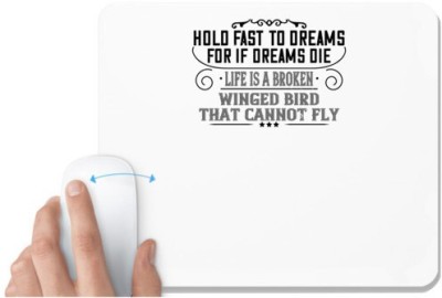 UDNAG White Mousepad 'Womens Day | Hold fast to dreams for if dreams die, life is a broken winged bird that cannot fly' for Computer / PC / Laptop [230 x 200 x 5mm] Mousepad(White)