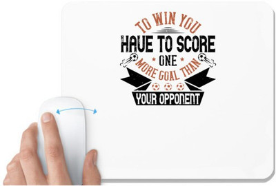 UDNAG White Mousepad 'Soccer | To win you have to score one more goal than your opponent' for Computer / PC / Laptop [230 x 200 x 5mm] Mousepad(White)