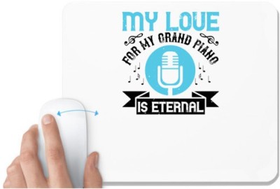 UDNAG White Mousepad 'Piano | My love for my grand piano is eternal' for Computer / PC / Laptop [230 x 200 x 5mm] Mousepad(White)