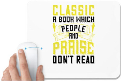 UDNAG White Mousepad 'Reading | Classic’ – a book which people praise and don’t read' for Computer / PC / Laptop [230 x 200 x 5mm] Non Slip Base Mousepad(White)