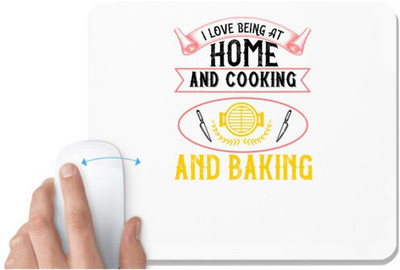 UDNAG White Mousepad 'Cooking | i love being at home and cooking and baking' for Computer / PC / Laptop [230 x 200 x 5mm] Non Slip Base Mousepad(White)