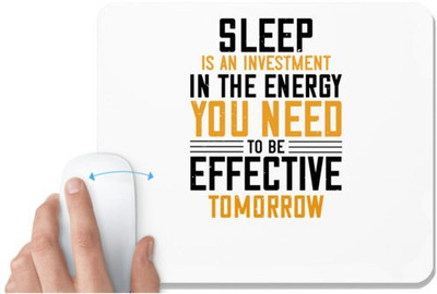 UDNAG White Mousepad 'Sleeping | Sleep is an investment in the energy you need to be effective tomorrow' for Computer / PC / Laptop [230 x 200 x 5mm] Non Slip Base Mousepad(White)